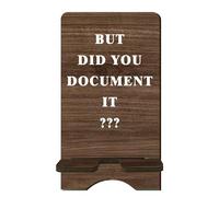 Nuckxy Wooden Phone Holder, BUT DID You Document IT, Portable Cellphone Stand, Organizer for Smart Phones, Tablet, Desktop, E-Book, Desk Decorations for Home & Office - 02