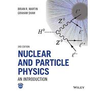 Nuclear and Particle Physics : An Introduction