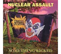 Nuclear Assault - Something Wicked