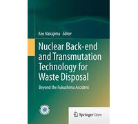 Nuclear Back-end and Transmutation Technology for Waste Disposal: Beyond the Fukushima Accident