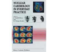 Nuclear Cardiology in Everyday Practice: 146 (Developments in Cardiovascular Medicine, 146)