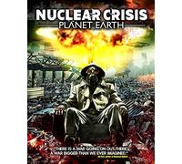 Nuclear Crisis: Planet Earth