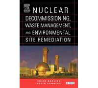 Nuclear Decommissioning, Waste Management, and Environmental Site Remediation