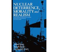 Nuclear Deterrence, Morality and Realism