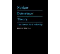 Nuclear Deterrence Theory: The Search for Credibility – Cambridge University Press