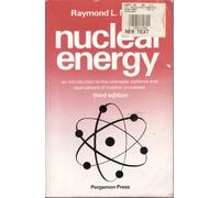 Nuclear Energy: An Introduction to the Concepts, Systems and Applications of Nuclear Processes (Unified Engineering S.)