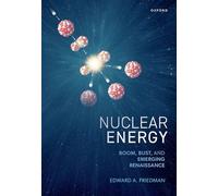 Nuclear Energy: Boom, Bust, and Emerging Renaissance
