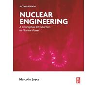 Nuclear Engineering: A Conceptual Introduction to Nuclear Power