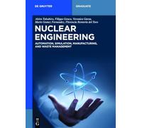 Nuclear Engineering: Automation, Simulation, Manufacturing, and Waste Management (De Gruyter Textbook)