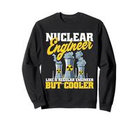 Nuclear Engineering Design For A Nuclear Engineer Sweatshirt