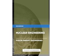 Nuclear Engineering - Fusion Energy Engineering