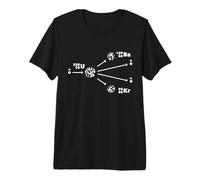 Nuclear Fission Nuclear Physics - Uranium 235 Nuclear Power Premium T-Shirt