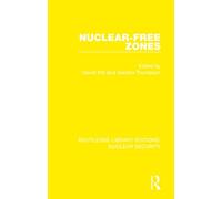 Nuclear-Free Zones (Routledge Library Editions: Nuclear Security)