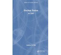 Nuclear Fusion: At Last? (Series in Plasma Physics)