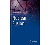 Nuclear Fusion (Graduate Texts in Physics)