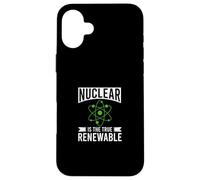Nuclear Is The True Renewable Power Scientist Case for iPhone 16 Plus