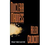 Nuclear Madness - What You Can Do Rev (Paper) (Norton History of Modern Europe)