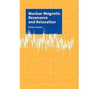 Nuclear Magnetic Resonance and Relaxation – Cambridge University Press