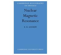 Nuclear Magnetic Resonance (Cambridge Monographs on Physics)
