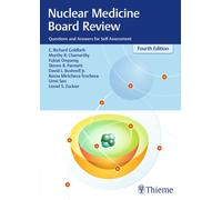 Nuclear Medicine Board Review : Questions and Answers for Self-Assessment