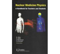 Nuclear Medicine Physics: A Handbook for Teachers and Students