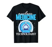 Nuclear Medicine Technologist Radiology Healthcare T-Shirt