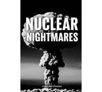 Nuclear Nightmares: 100 True Stories of Radiation and Fallout (Disasters & Accidents)
