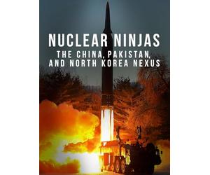 Nuclear Ninjas: The China, Pakistan, and North Korea Nexus