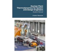 Nuclear Plant Thermodynamics for System and Design Engineers: Student Manual