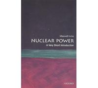 Nuclear Power: A Very Short Introduction: A Very Short Introduction (Very Short Introductions)