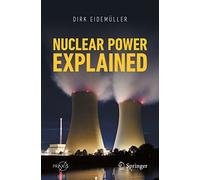 Nuclear Power Explained (Springer Praxis Books)