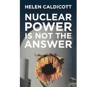 Nuclear Power Is Not the Answer