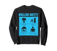 Nuclear power NUCLEAR SAFETY FUNNY Anti-nuclear Sweatshirt