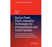 Nuclear Power Plants: Innovative Technologies for Instrumentation and Control Systems : International Symposium on Software Reliability, Industrial Safety, Cyber Security and Physical Protection of Nu