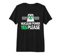 Nuclear Power Yes Please Clean Energy Support Premium T-Shirt