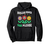 Nuclear Power Yes Please Smiling Flowers Clean Energy Pullover Hoodie