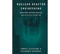 Nuclear Reactor Engineering: Reactor Design Basics