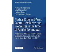 Nuclear Risks and Arms Control - Problems and Progresses in the Time of Pandemics and War: Proceedings of the XXII Edoardo Amaldi Conference, ... 291 (Springer Proceedings in Physics, 291)