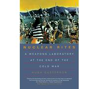 Nuclear Rites: A Weapons Laboratory at the End of the Cold War