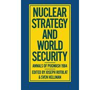 Nuclear Strategy and World Security: Annals of Pugwash 1984