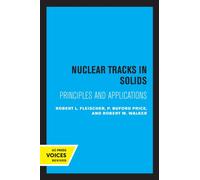 Nuclear Tracks in Solids : Principles and Applications