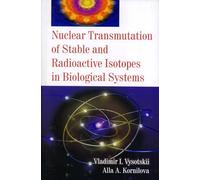 Nuclear Transmutation of Stable and Radioactive Isotopes in Biological Systems