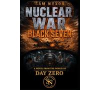 NUCLEAR WAR: BLACK SEVEN (Day Zero)