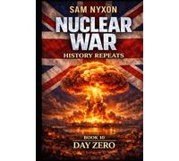 NUCLEAR WAR: HISTORY REPEATS (Day Zero)