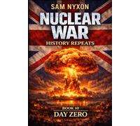 NUCLEAR WAR: HISTORY REPEATS (Day Zero)