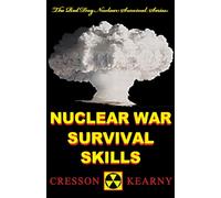 Nuclear War Survival Skills (Upgraded 2012 Edition) (Red Dog Nuclear Survival)