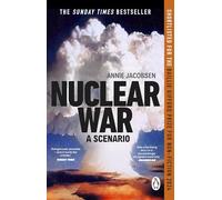 Nuclear War: The bestselling non-fiction thriller, shortlisted for the Baillie Gifford Prize (Annie Jacobsen)