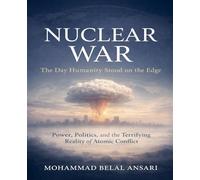Nuclear War: The Day Humanity Stood on the Edge