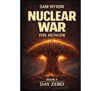 NUCLEAR WAR: THE HUNGER (Day Zero)