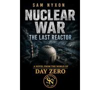 NUCLEAR WAR: THE LAST REACTOR (Day Zero)